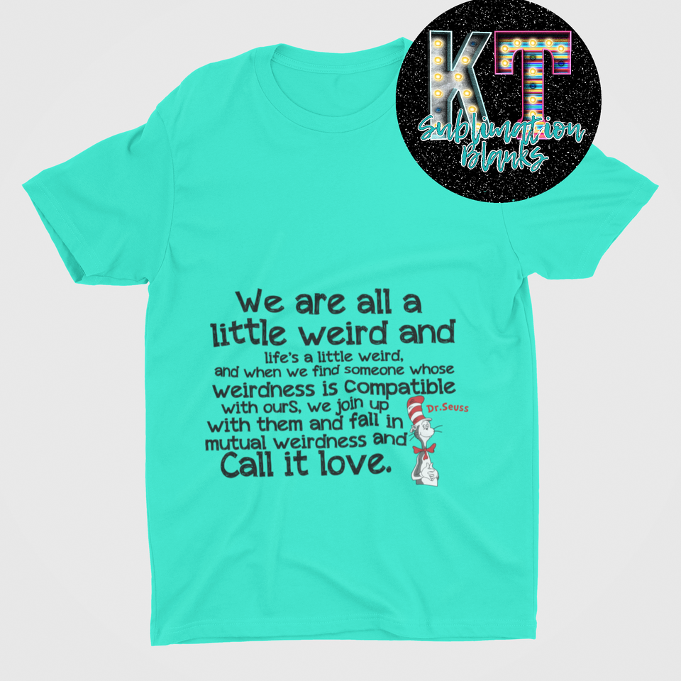 We are all Littkle Weird  DTF