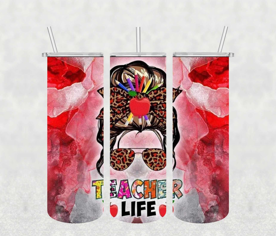 Teacher Life  20oz Tumbler Sublimation Print