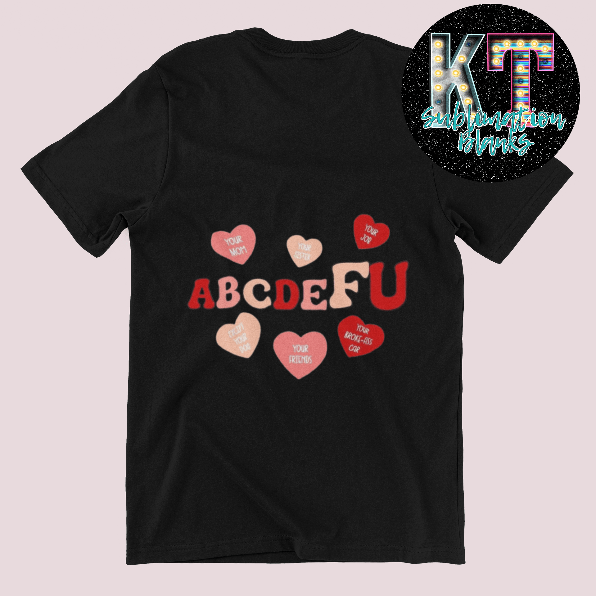 ABCD F u DTF, Valentine Direct to Film Transfer - KT SUBLIMATION, DTF AND MORE LLC