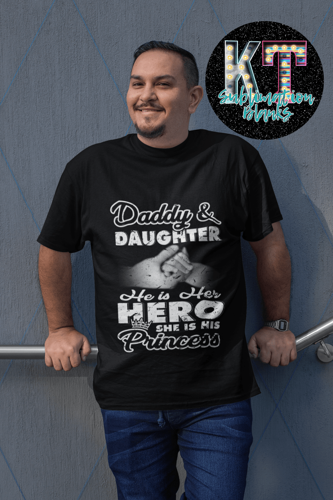 Daddy & Daughter he is her hero, she is his Princess DTF - KT SUBLIMATION, DTF AND MORE LLC