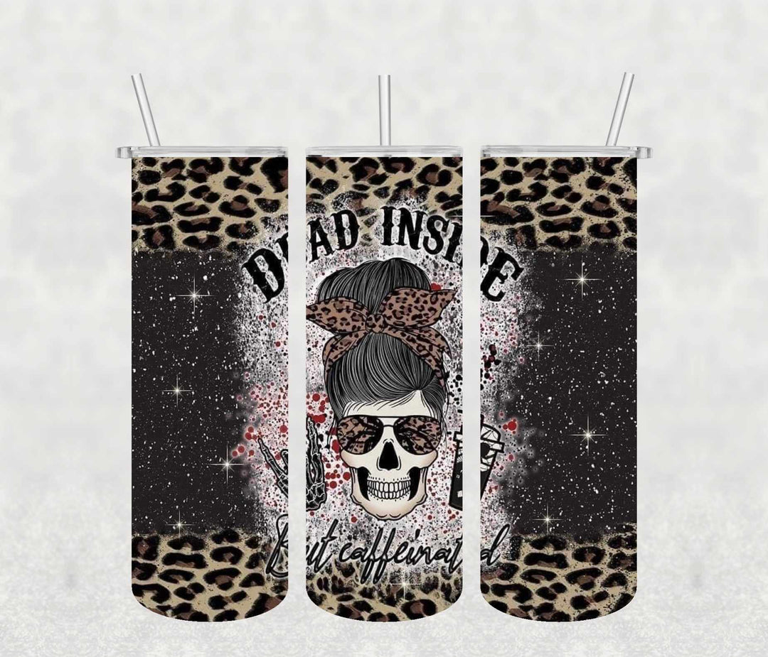 Dead Inside 20oz Tumbler Sublimation Print - KT SUBLIMATION, DTF AND MORE LLC