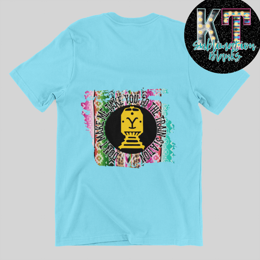 Don't Make Me Take You to the Train Station DTF transfer - KT SUBLIMATION, DTF AND MORE LLC