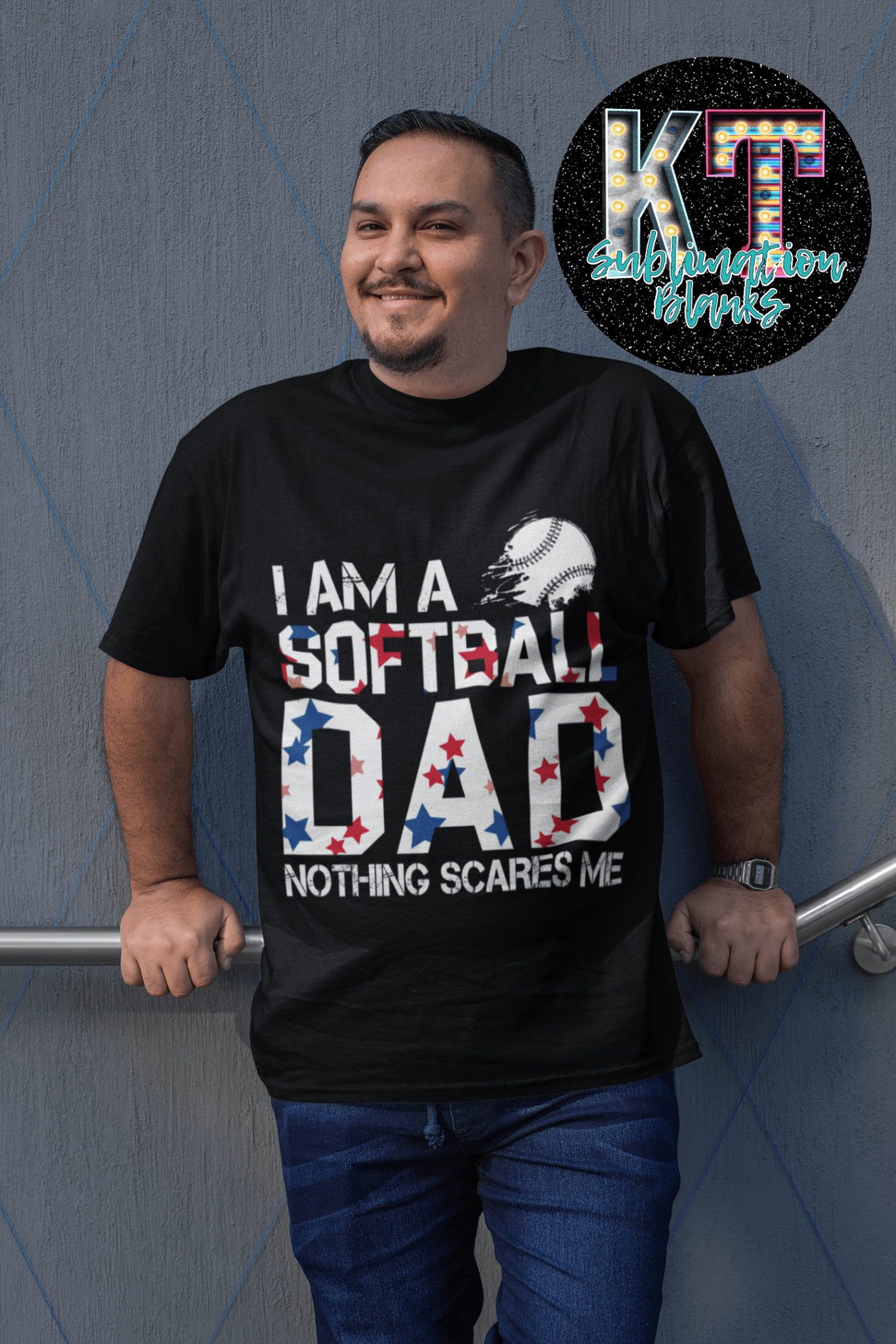 I am a softball Dad nothing Scares me DTF