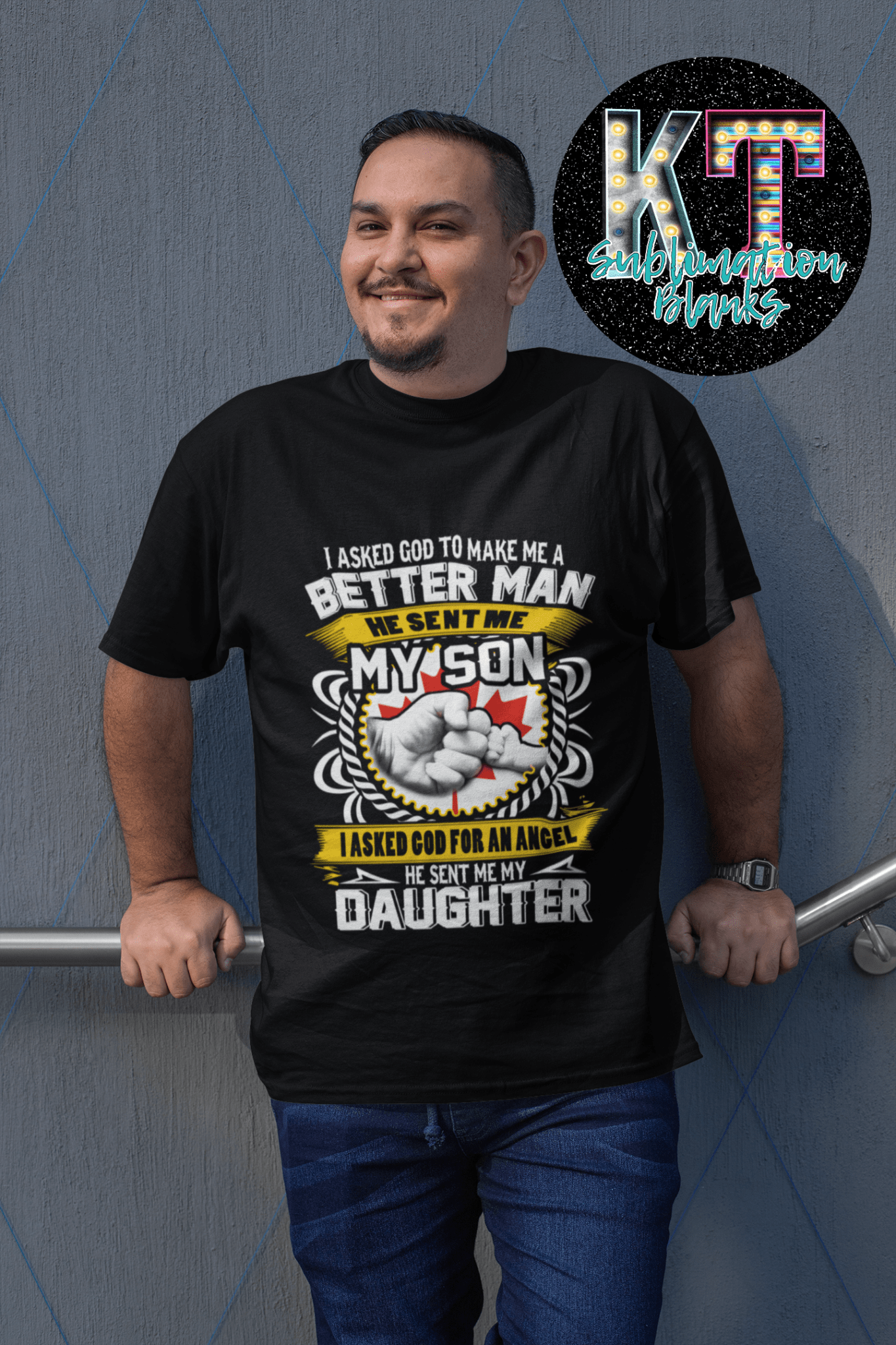 I ask God to make mebetter man and send me a Son DTF