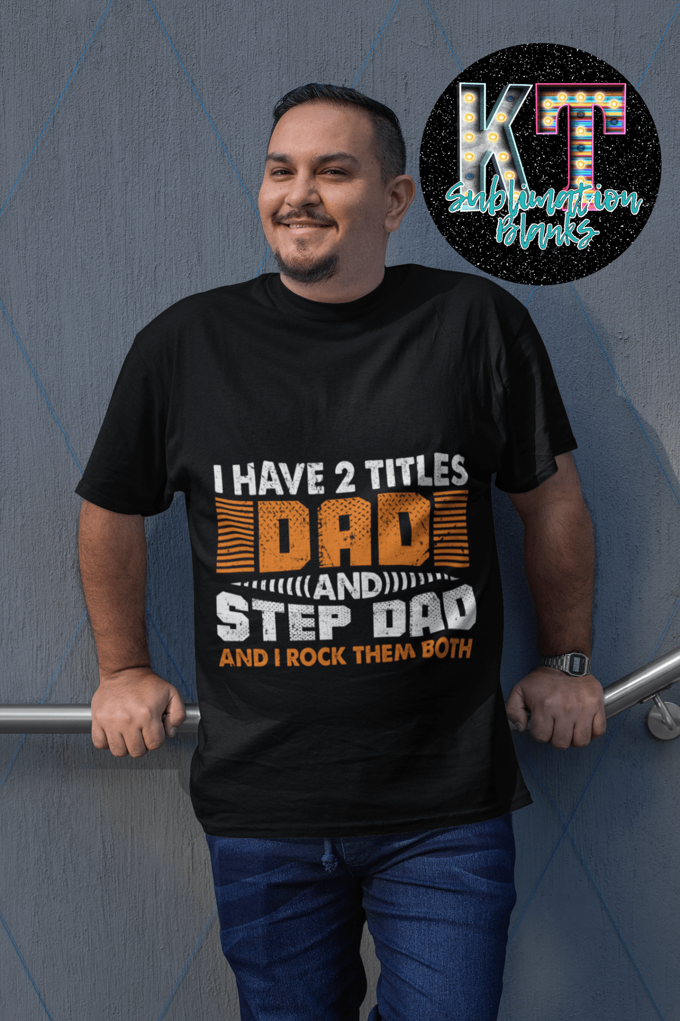 I have 2 titles Dad and Step Dad and rock both of them DTF - KT SUBLIMATION, DTF AND MORE LLC