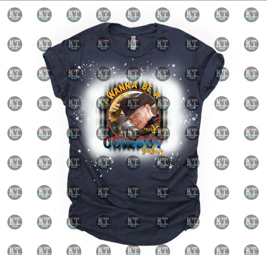 I wanna be a Cowboy DTF, Western Direct to film Transfer - KT SUBLIMATION, DTF AND MORE LLC