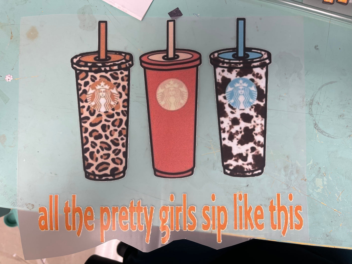 All the pretty girls sip like this DTF,  ready to press transfer