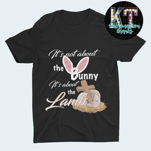 Is not about the Bunny DTF, Transfer Easter - KT SUBLIMATION, DTF AND MORE LLC