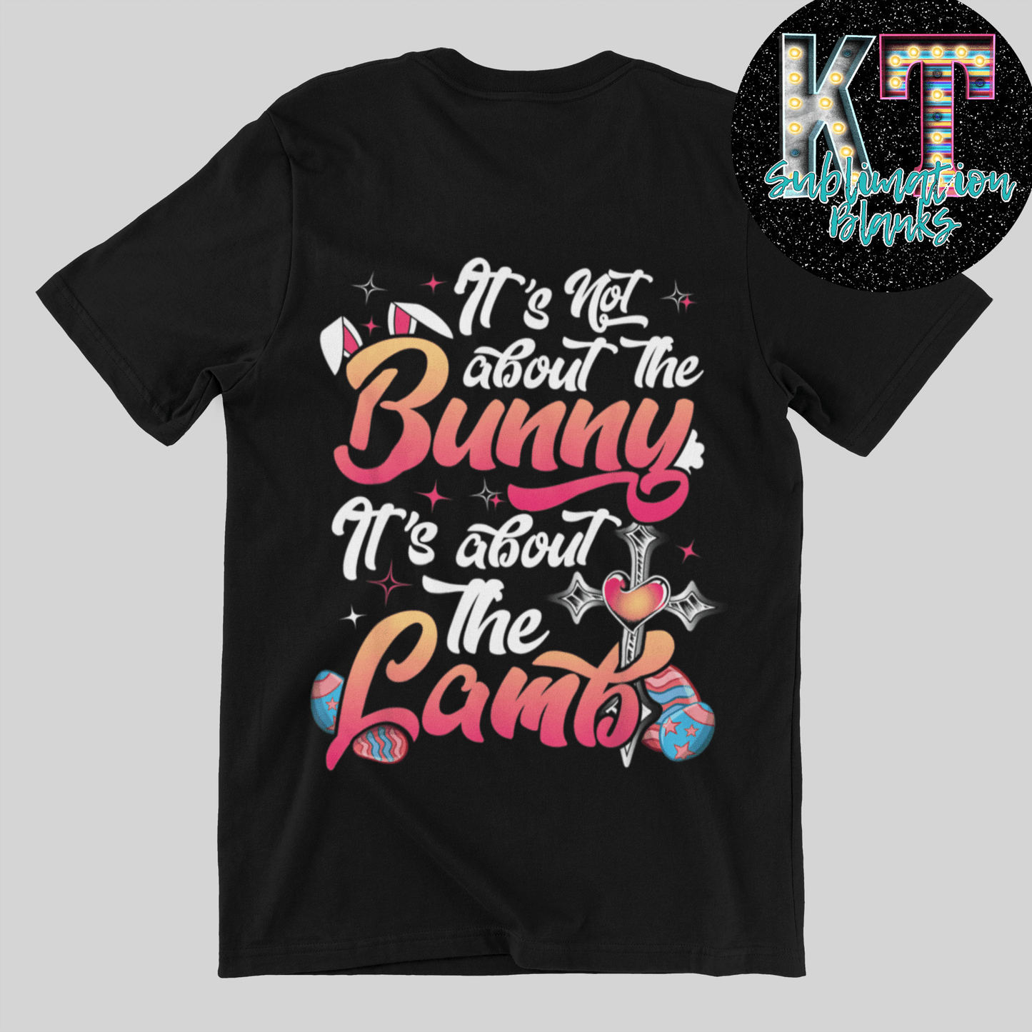 Is not About the Bunny is about the Lamb DTF - KT SUBLIMATION, DTF AND MORE LLC