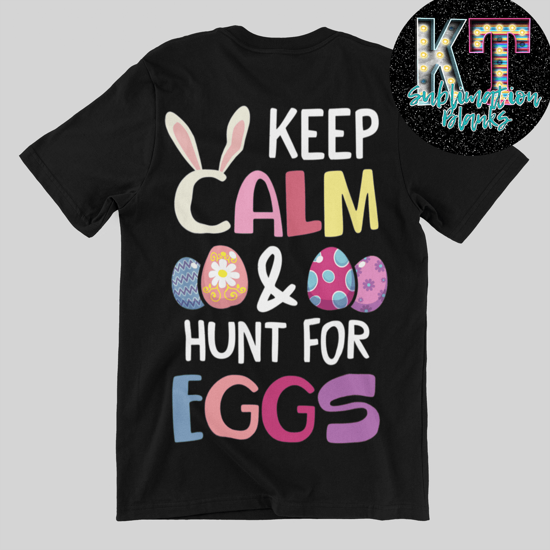 Keep Calm & Hunt for Eggs DTF Transfer, Direct to Film - KT SUBLIMATION, DTF AND MORE LLC
