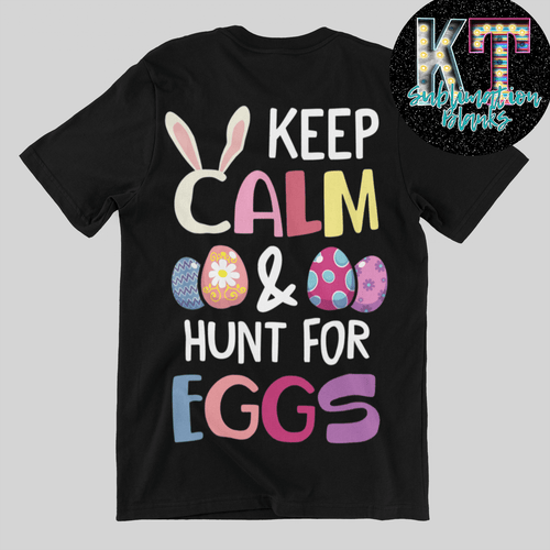 Keep Calm & Hunt for Eggs DTF Transfer, Direct to Film - KT SUBLIMATION, DTF AND MORE LLC