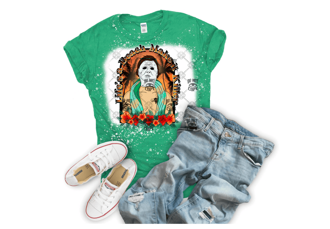 Life’s a Beach make it killer DTF ready to press transfer - KT SUBLIMATION, DTF AND MORE LLC