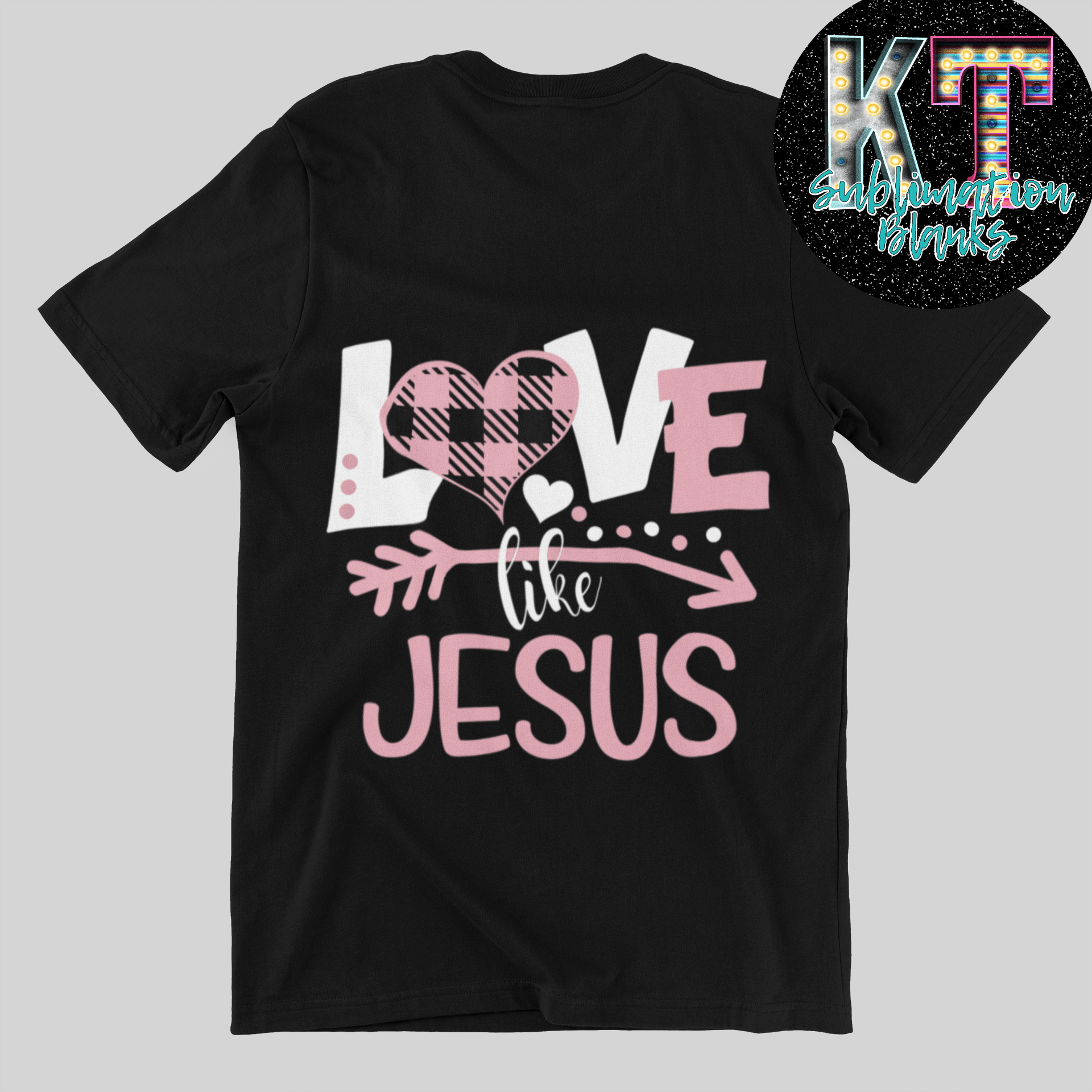 Love like Jesus DTF, Jesus Direct to film - KT SUBLIMATION, DTF AND MORE LLC