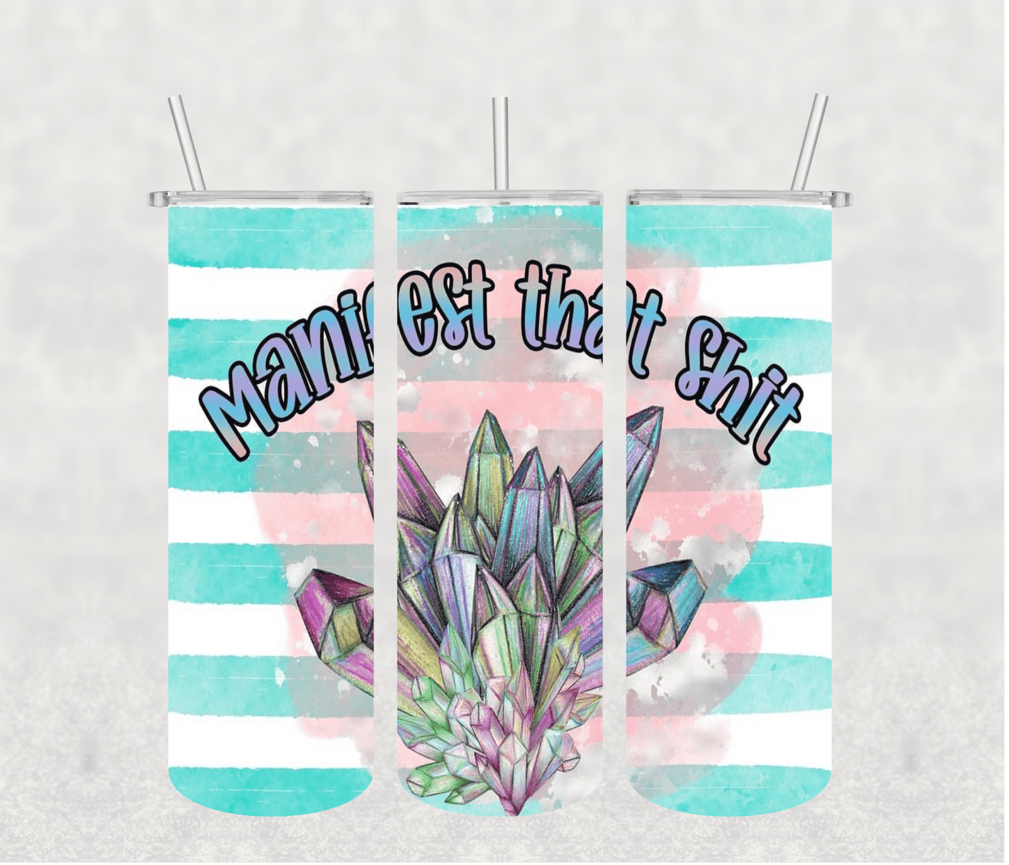 Manifest That shit 20oz Tumbler Sublimation Print - KT SUBLIMATION, DTF AND MORE LLC