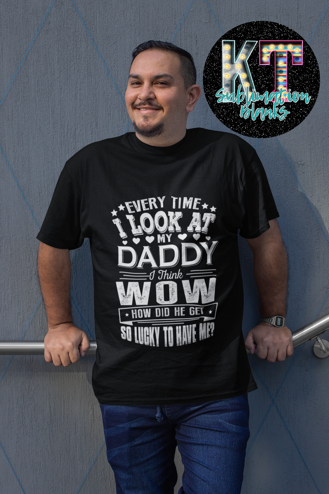 Every time i look a my daddy DTF