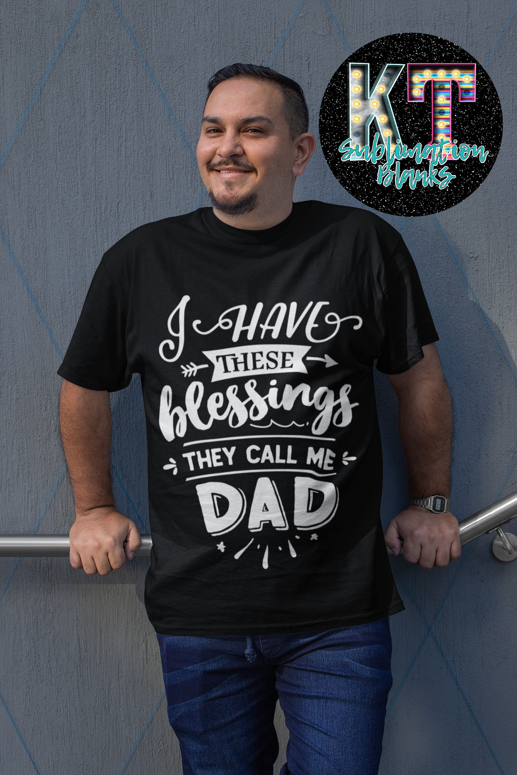 I have these blessings the call me Dad DTF