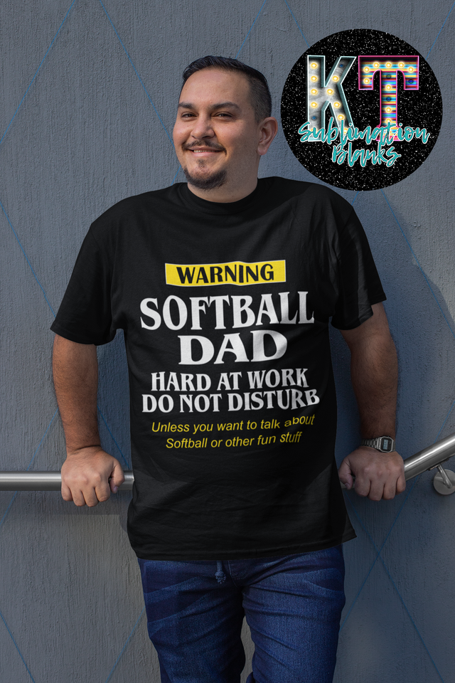 Warning, Softball Dad Hard at Work do noty Disturb DTF