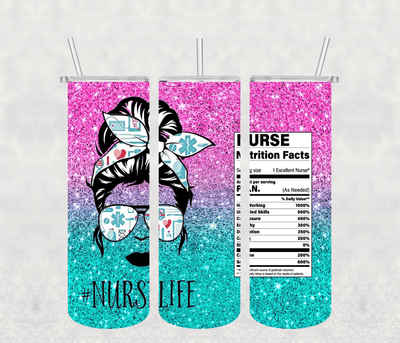 Nurse Life 20oz Tumbler Sublimation Print - KT SUBLIMATION, DTF AND MORE LLC