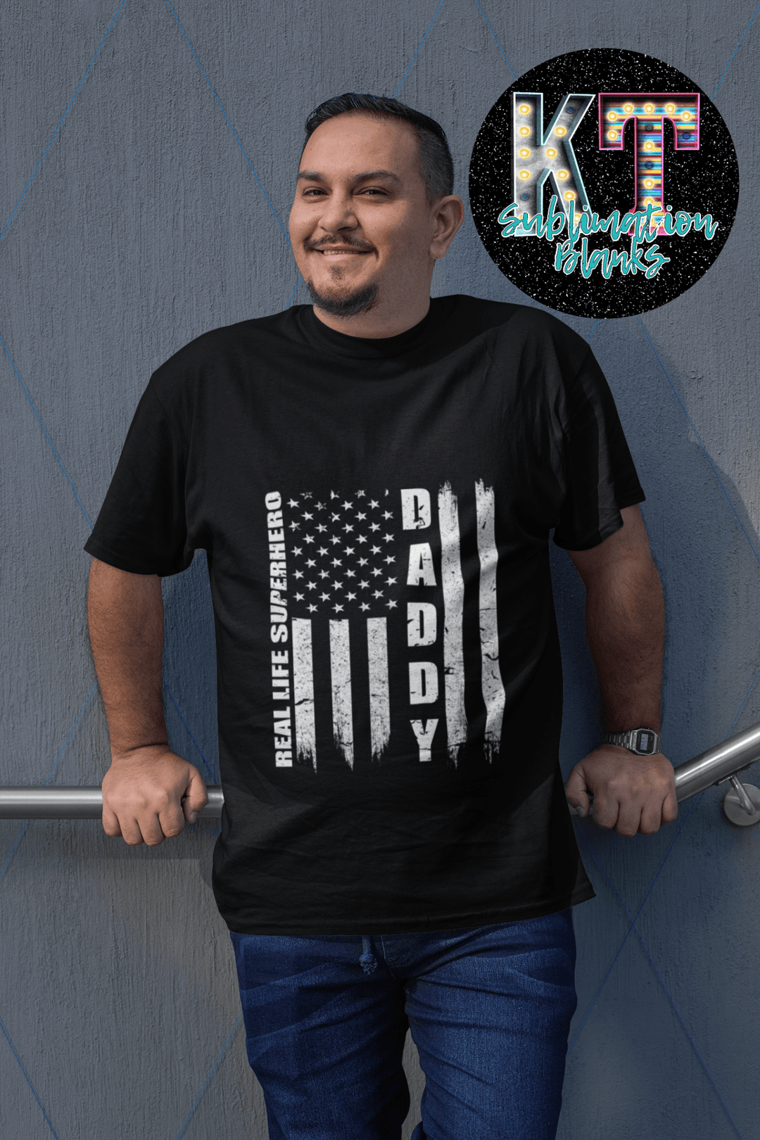 Real Life Superhero Daddy American Flag DTF, Ready to press - KT SUBLIMATION, DTF AND MORE LLC