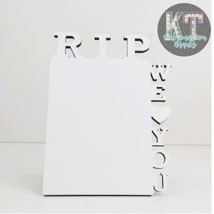 RIP We Love You Frame – Sublimation Picture Frame for Memorial and Tribute - KT SUBLIMATION, DTF AND MORE LLC