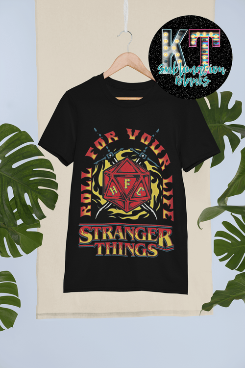 Roll for your Life, Strangers Things DTF - KT SUBLIMATION, DTF AND MORE LLC
