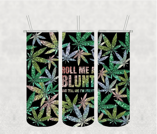 Roll Me a Blunt 20oz Tumbler Sublimation Print – Cannabis - Themed Custom Drinkware 🌿🚬 - KT SUBLIMATION, DTF AND MORE LLC