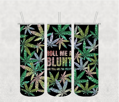 Roll Me a Blunt 20oz Tumbler Sublimation Print – Cannabis - Themed Custom Drinkware 🌿🚬 - KT SUBLIMATION, DTF AND MORE LLC