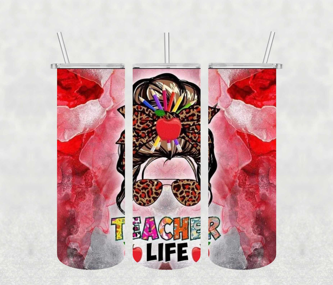 Teacher Life 20oz Tumbler Sublimation Print - KT SUBLIMATION, DTF AND MORE LLC