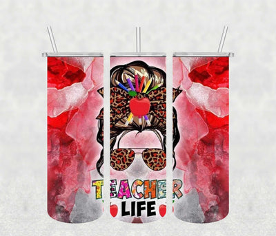 Teacher Life 20oz Tumbler Sublimation Print - KT SUBLIMATION, DTF AND MORE LLC