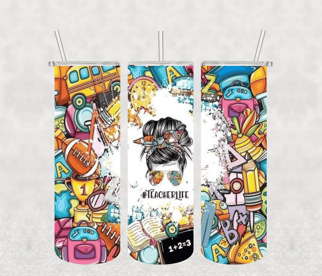 Teacher Life 20oz Tumbler Sublimation Print - KT SUBLIMATION, DTF AND MORE LLC