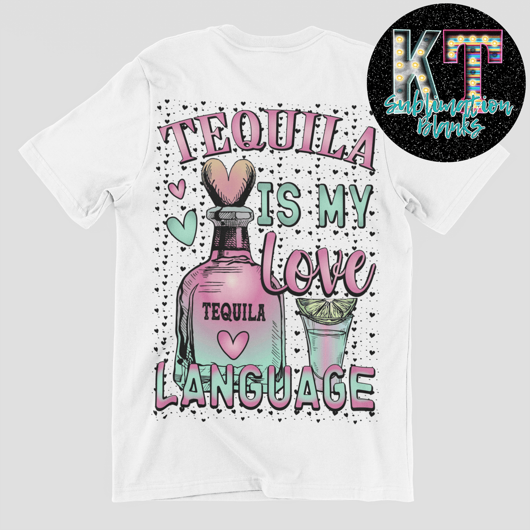 Tequila is my love language DTF, Mexican Direct to Film - KT SUBLIMATION, DTF AND MORE LLC